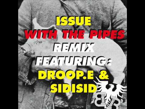 ISSUE Feat. Droop-E & Sidisid | With The Pipes Remix