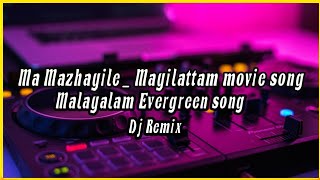 Dj Remix _Ma Mazhayile || Mayilattam movie song || Malayalam Evergreen song || Dj remixDj Akshay Pnd