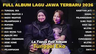 Download lagu FULL ALBUM TUNGGAL EKA - LA TASYA FEAT. NAYLA FARDILA - PLAYLIST LAGU JAWA TERPOPULER 2026 mp3