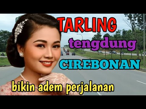 TARLING TENGDUNG CIREBONAN BIKIN ADEM PERJALANAN TARLING DERMAYON @toyobringin3238 