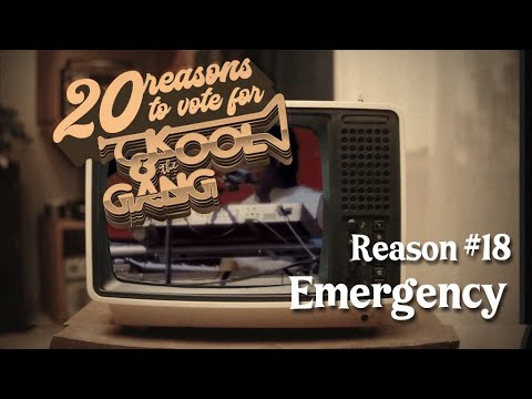 Vote for Kool & The Gang - Reason No. 18 Emergency