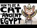 How to Be a Cat in Ancient Egypt | SideQuest Animated History