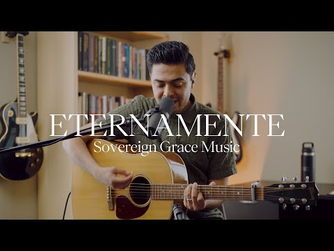 Eternamente (Salmo 90) - Gracia Soberana Música