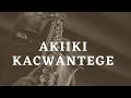 AKIIKI KACWANTEGE RUNYORO RUTOORO CLASSIC SONG UGANDAN BEST MUSIC
