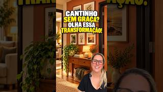 Cantinho sem graça? Olha essa transformação!