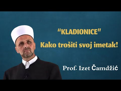 “KLADIONICE” Gdje mi to trošimo naš imetak!? Prof. Izet Ef. Čamdžić