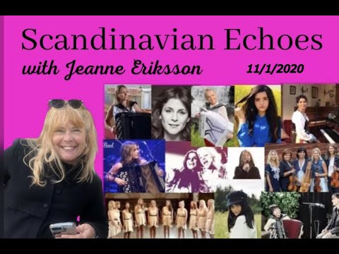 Scandinavian Echoes Radio #8, Season #2 with Jeanne Eriksson -  Airs  Sunday, November 1st at 4PM