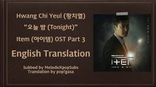 Hwang Chi Yeul (황치열) - 오늘 밤 (Tonight) (Item OST Part 3) [English Subs]