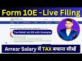 Live Filing : Form 10E for AY 2024-25 | File form 10E for Arrears of Salary | Relief u/s 89