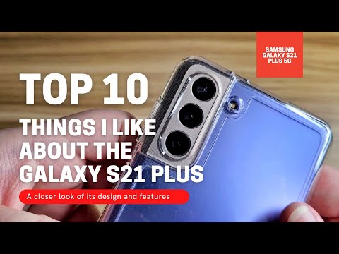 Top 10 Things I Like About the S21 Plus | Mary