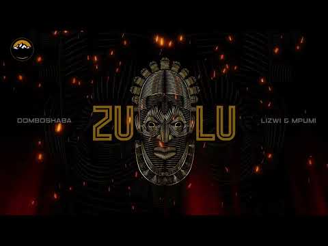 Domboshaba , Lizwi & Mpumi - ZULU (Extended Mix)