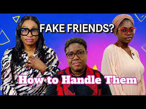 FAKE FRIENDS! How to Handle Them