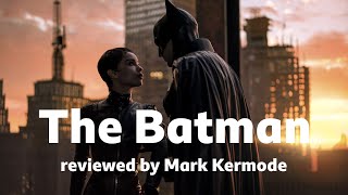 The Batman reviewed by Mark Kermode video