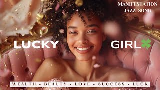 ✨ Lucky Girl Energy Playlist | Manifest Love, Wealth & Opportunities (1 Hour)