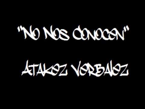No Nos Conocen - Atakez Verbalez
