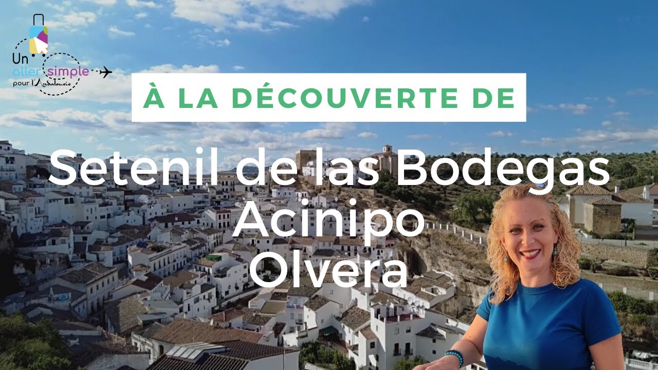 Découverte de Setenil de las Bodegas, Acinipo et Olvera.