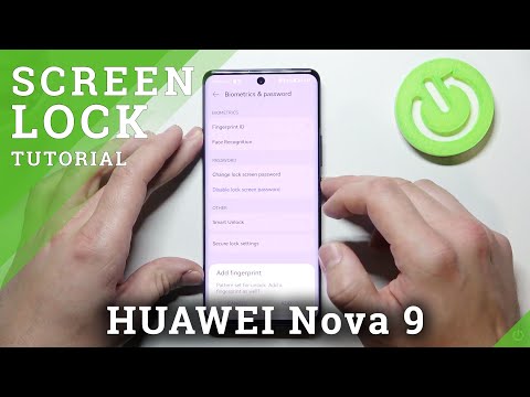 All Unlock Methods in HUAWEI Nova 9 – Find Screen Lock Options