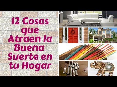 12 COSAS QUE ATRAEN LA BUENA SUERTE EN TU HOGAR