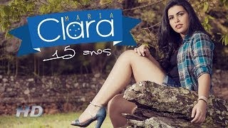 Maria Clara - Clipe de 15 Anos