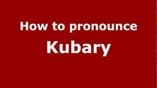 How to pronounce Kubary