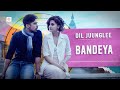 Bandeya (Lyrical Video) | Dil Juunglee | Taapsee P | Saqib S | Shaarib & Toshi | Arijit Singh