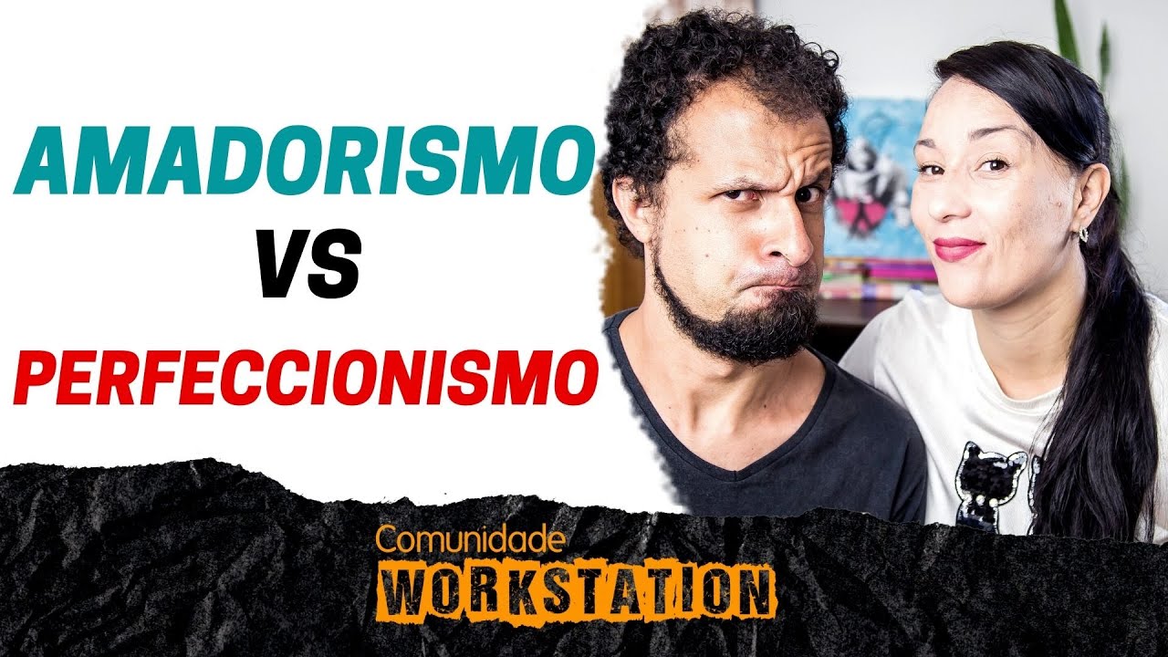 Amadorismo Vs Perfeccionismo