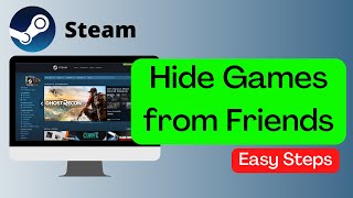 How to Hide Games from Friends on Steam