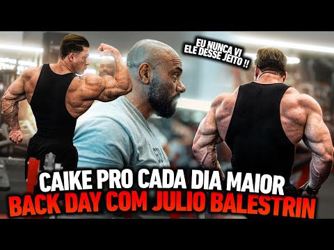 CAIKE PRO EVERY DAY BIGGER - BACK DAY WITH JULIO BALESTRIN !!!