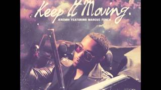 Jeremih Feat  Marcus Fench   Keep It Movin Produced By Tha Audio Unit)