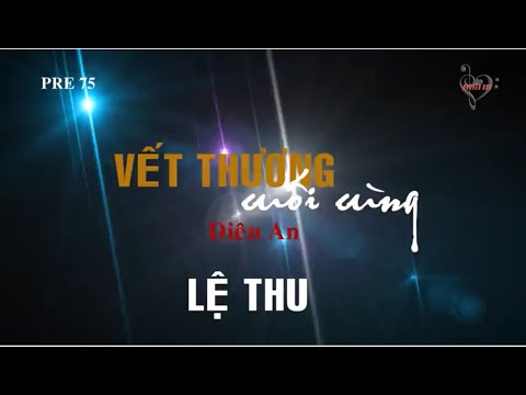 Thể hiện bởi Lệ Thu (trước 75)