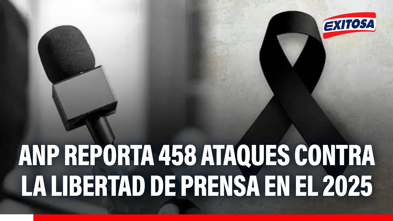 🔴🔵 ANP reporta 458 ataques contra la libertad de prensa en el 2025: "El año más letal"