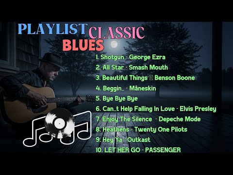 -BEST OLD SCHOOL BLUES MUSIC ALL TIME SONG SHOTGUN-GEORGE EZRA [ALBUM]