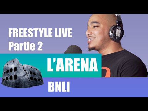 L'ARÉNA - BNLI // Freestyle live [Part 2] #LARÉNA