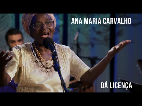 Ana Maria Carvalho  - Dá Licença
