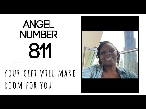Angel Number 811: Your Gift Will Make Room For You.