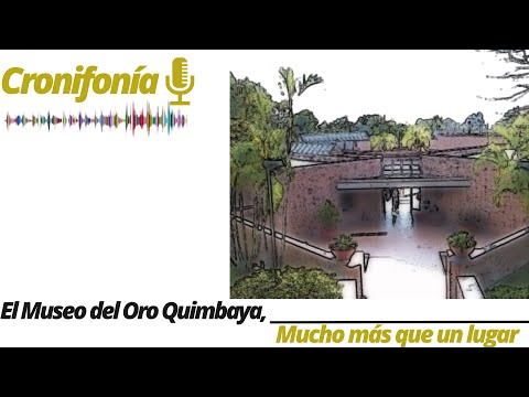 El Museo del Oro Quimbaya, mucho más que un lugar