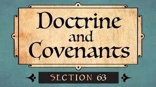 Doctrine and Covenants Section 63 Come Follow Me Ponderfun