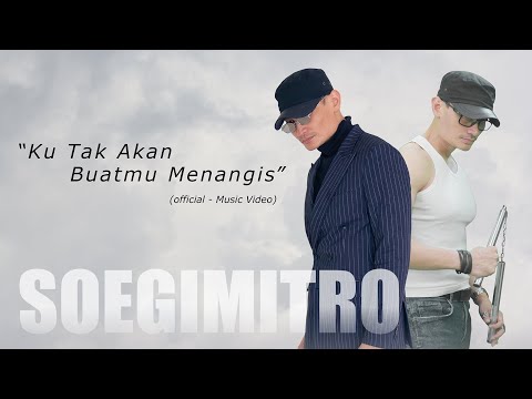 SOEGIMITRO - Ku Tak Akan Buatmu Menangis | Official Music Video