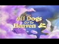 All Dogs Go To Heaven 2 Commercial 1996