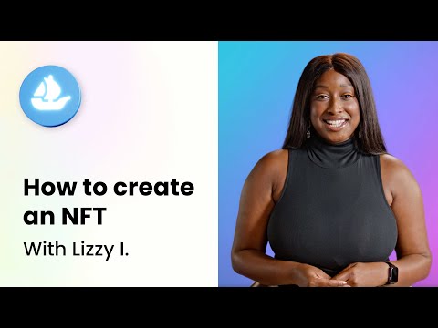 How to Create an NFT with OpenSea | Live Action Explainer | Opeasea