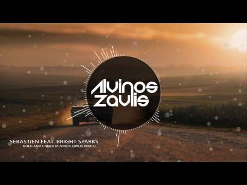 Sebastien ft. Bright Sparks - Gold (Alvinos Zavlis Remix)