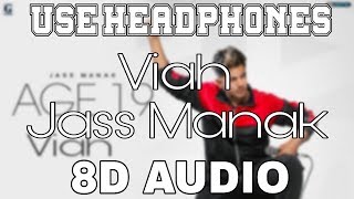 Viah-Jass Manak [8D AUDIO] Age 19 | Snappy | 8D Punjabi Songs 2019