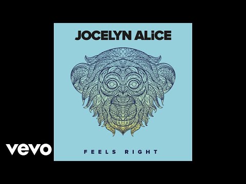 Jocelyn Alice - Feels Right (Audio)