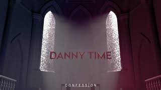 Confession Mix 011: DANNY TIME