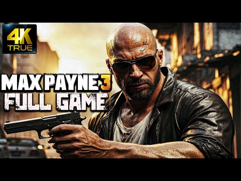 Max Payne 3｜Full Game Playthrough｜4K