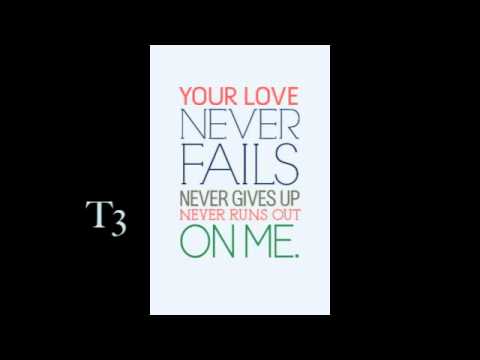 T3 Love Never Fails Remix