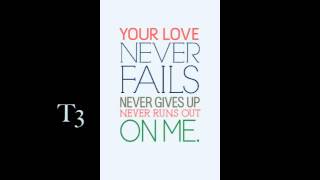 T3 Love Never Fails Remix