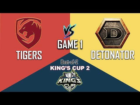 Tigers vs Detonator Game 1 (Full) Kings Cup 2