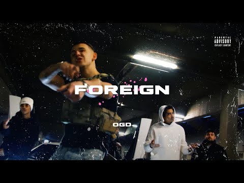 OGD - FOREIGN (Official Music Video)