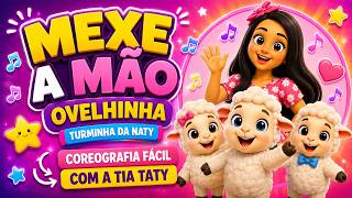 🐑✨MEXE A MÃO  OVELHINHA – TURMINHA DA NATY✨🐑💖 Coreografia com a Tia Taty 💖